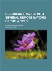 Gulliners Travels Into Several Remote Nations of the World; With a Sketh of His Life,1150667230,9781150667237