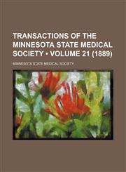 Transactions of the Minnesota State Medical Society (Volume 21 (1889)),1235749754,9781235749759