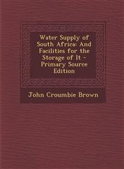 Water Supply of South Africa And Facilities for the Storage of It - Primary Source Edition,1293423424,9781293423424