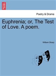 Euphrenia; or, The Test of Love. A poem.,1241176833,9781241176839