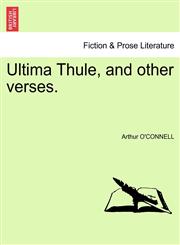 Ultima Thule, and other verses.,1241051194,9781241051198