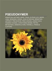 Pseudonymer Sebastian Haffner, Mark Twain, Eliphas Levi, Maria Lang, Senesino, Noemi, John Wyndham, Sébastien Japrisot, Pseudonym, Fred Vargas,1232796786,9781232796787