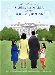 The Adventures of Sasha and Malia at the White House,098319310X,9780983193104