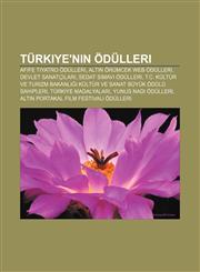 Turkiye'nin Odulleri Afife Tiyatro Odulleri, Alt N Orumcek Web Odulleri, Devlet Sanatc Lar, Sedat Simavi Odulleri,1233403397,9781233403394