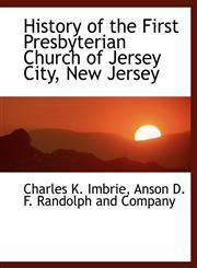 History of the First Presbyterian Church of Jersey City, New Jersey,1140572199,9781140572190