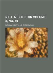 N.E.L.A. bulletin Volume 8, no. 10,1130281582,9781130281583