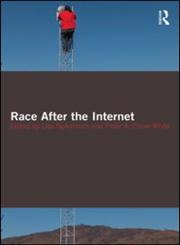 Race After the Internet,0415802369,9780415802369