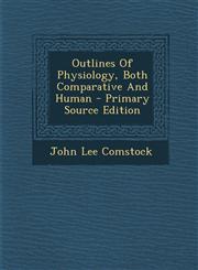 Outlines of Physiology, Both Comparative and Human - Primary Source Edition,1294707639,9781294707639