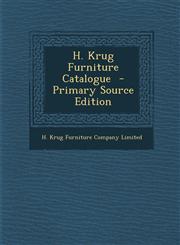 H. Krug Furniture Catalogue - Primary Source Edition,1295335174,9781295335176