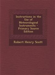 Instructions in the Use of Meteorological Instruments - Primary Source Edition,1293908045,9781293908044