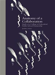 Anatomy of a Collaboration Study of a College of Education/Public School Partnership,0815316445,9780815316442