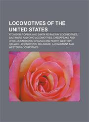 Locomotives of the United States Atchison, Topeka and Santa Fe Railway locomotives, Baltimore and Ohio locomotives,1232649163,9781232649168