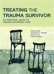 Treating the Trauma Survivor An Essential Guide to Trauma-Informed Care,0415810981,9780415810982