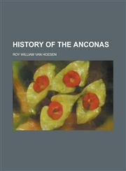 History of the Anconas,1152942174,9781152942172