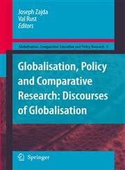 Globalisation, Policy and Comparative Research Discourses of Globalisation,1402095465,9781402095467
