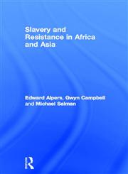 Slavery and Resistance in Africa and Asia: Bonds of Resistance,0415360102,9780415360104