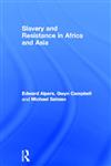 Slavery and Resistance in Africa and Asia: Bonds of Resistance,0415360102,9780415360104