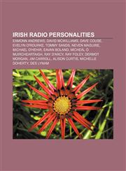 Irish radio personalities Eamonn Andrews, David McWilliams, Dave Couse, Evelyn O'Rourke, Tommy Sands, Neven Maguire, Michael O'Hehir,1156128617,9781156128619
