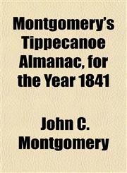 Montgomery's Tippecanoe Almanac, for the Year 1841,1153048736,9781153048736