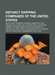 Defunct shipping companies of the United States Pacific Mail Steamship Company, Robert Dollar, American Palestine Line,1155698738,9781155698731