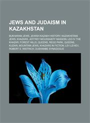 Jews and Judaism in Kazakhstan Bukharan Jews, Jewish Kazakh history, Kazakhstani Jews, Khazars, Jeffrey Moussaieff Masson, Leo IV the Khazar, Forest Hills, Queens, Rego Park, Queens, Kuzari, Mountain Jews, Khazars in fiction, Lev Leviev,1157862187,9781157862185