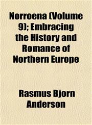 Norroena (Volume 9); Embracing the History and Romance of Northern Europe,1152441310,9781152441316
