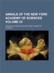 Annals of the New York Academy of Sciences Volume 23,1153439735,9781153439732