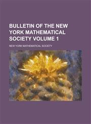 Bulletin of the New York Mathematical Society Volume 1,1230186964,9781230186962