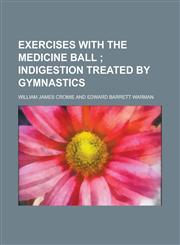 Exercises with the Medicine Ball,1151920347,9781151920348
