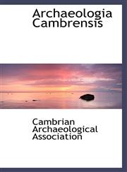 Archaeologia Cambrensis,111027470X,9781110274703