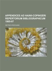 Appendices ad Hainii-Copingeri Repertorium bibliographicum 1905-07,1234411016,9781234411015