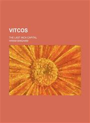 Vitcos; The Last Inca Capital,1151544299,9781151544292
