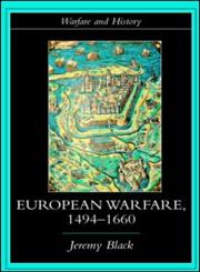 European Warfare, 1494-1660 (Warfare and History),0415275326,9780415275323