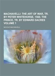 Machiavelli Volume 1,1230204962,9781230204963