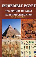 Incredible Egypt The History of Early Egyptian Civilization 1st Edition,8174875573,9788174875570