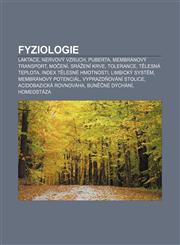 Fyziologie Laktace, Nervový vzruch, Puberta, Membránový transport, Močení, Srážení krve, Tolerance, Tělesná teplota, Index tělesné hmotnosti,1232829528,9781232829522