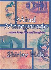 Mind Masquerade .More Love, Life and Laughter,1604415231,9781604415230