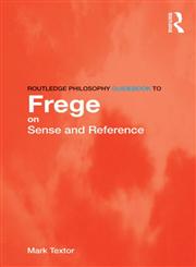 Routledge Philosophy GuideBook to Frege on Sense and Reference 1st Edition,041541962X,9780415419628