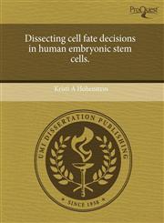 Dissecting cell fate decisions in human embryonic stem cells.,1243573988,9781243573988