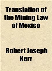 Translation of the Mining Law of Mexico,1154873757,9781154873757