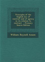 Principles of the English Law of Contract and of Agency in Its Relation to Contract,1289635366,9781289635367