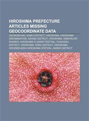 Hiroshima Prefecture articles missing geocoordinate data Okonomiyaki, Kamo District, Hiroshima, Hiroshima Dreamination, Ashina District,1233074784,9781233074785