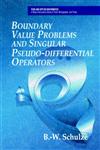 Boundary Value Problems and Singular Pseudo-Differential Operators (Pure and Applied Mathematics: A Wiley-Interscience Series of Texts, Monographs and Tracts),0471975575,9780471975571