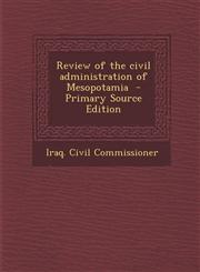 Review of the Civil Administration of Mesopotamia - Primary Source Edition,1295818949,9781295818945
