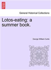 Lotos-eating a summer book.,1241339805,9781241339807