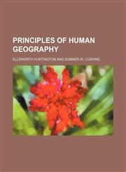 Principles of human geography,1151799300,9781151799302