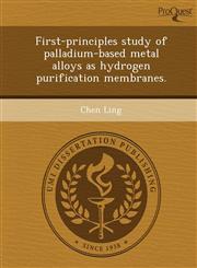 First-principles study of palladium-based metal alloys as hydrogen purification membranes.,1243707453,9781243707451