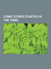 Comic Strips Started in the 1960s X-Men, Blueberry, Modesty Blaise, Fritz the Cat, Spider-Man in Other Media, the Family Circus, Fabulous Furry Freak,1230493379,9781230493374