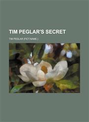 Tim Peglar's secret,1236560264,9781236560261