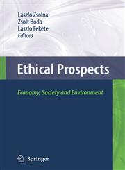 Ethical Prospects Economy, Society and Environment,1402098200,9781402098208